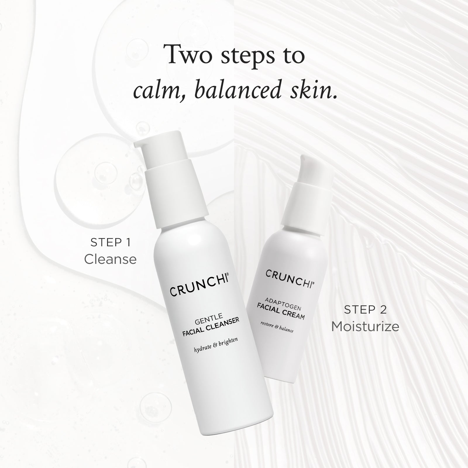 Two bottles of Crunchi skincare products on a white background with text indicating steps for skin care.